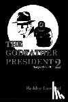 Legend, Bobby - The Godfather President II