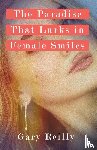 Reilly, Gary - The Paradise That Lurks in Female Smiles