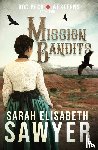 Sawyer, Sarah Elisabeth - Mission Bandits (Doc Beck Westerns Book 2)
