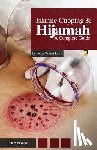 Elias, Mufti Afzal Hoosen - Islamic Cupping & Hijamah: A Complete Guide