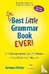 Miller, Arlene - The Best Little Grammar Book Ever! Speak and Write with Confidence / Avoid Common Mistakes, Second Edition