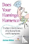 Miller, Arlene - Does Your Flamingo Flamenco? The Best Little Dictionary of Confusing Words and Malapropisms