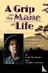 David Donaldson, Maurice J. Forrester - A Grip on the Mane of Life: An Authorized Biography of Earl V. Shaffer