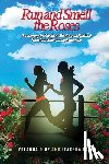 Diaz, Yolanda, Payne, Itarsha - Run and Smell the Roses