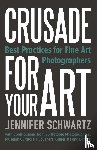 Jennifer, Schwartz - Crusade for Your Art