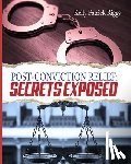 Publishers, Freebird - Post-Conviction Relief: Secrets Exposed