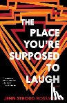 Rossmann, Jenn Stroud - The Place You're Supposed To Laugh