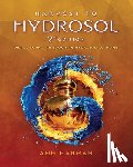 Harman, Ann - Harvest To Hydrosol Second Edition