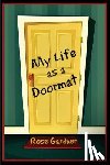 Gardner, Rose - My Life as a Doormat