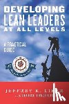 Trachilis, George - Developing Lean Leaders at all Levels: A Practical Guide