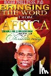 Phillips Sr, Roger - Bringing The Word From Africa