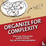 Pflaeging, Niels - Organize for Complexity