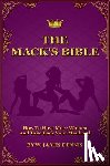 Dennis, W. James - The Mack's Bible: How to Have More Women and Take Back Your Manhood