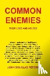 Peters, John Douglas - Common Enemies: Their Uses and Abuses
