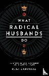 Campbell, Regi - What Radical Husbands Do
