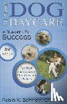 Bennett, Robin K. - All about Dog Daycare: A Blueprint for Success