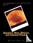 Henry, William C. - Disasters, Wars, Religion, and Celestial Physics