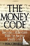 Charles, H. W. - The Money Code: Become a Millionaire With the Ancient Jewish Code