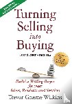 Wilkins, Trevor Graeme - Turning Selling into Buying Parts 1 & 2 Second Edition