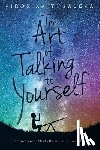 Tugaleva, Vironika - The Art of Talking to Yourself