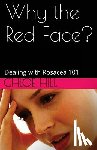 Hill, Chloe - Why the Red Face?