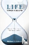 Michalewicz, Matthew - Life in Half a Second