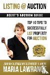 Lawrance, Maria - Agents Auctions Guide- Top 10 Tips to Successfully List Property for Auction