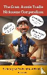 Butler, Bobbie - The Great Aussie Tradie Nickname Compendium