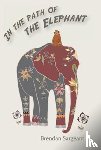 Sargeant, Brendan - In the Path of the Elephant
