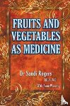 Rogers, Sandi, Wassnig, Anne - Fruit and Vegetables as Medicine