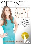 Maslen, Katherine - Get Well, Stay Well