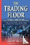 Blair, Janet - The Trading Floor: Complete Guide On How Foreign Exchange (Forex) Trading Works