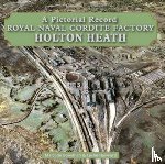 Bowditch, Malcolm, Hayward, Les - Royal Naval Cordite Factory Holton Heath