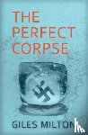Milton, Giles - The Perfect Corpse