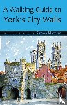 Mattam, Simon - A Walking Guide to York's City Walls