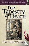 Howard of Warwick - The Tapestry of Death