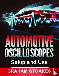 Stoakes, Graham - Automotive Oscilloscopes Setup and Use