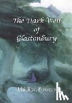 Bowers, Phillipa - The Dark Well of Glastonbury
