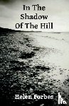 Forbes, Helen - In the Shadow of the Hill
