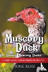 Rose, June - Muscovy Duck