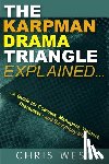 West, Chris - The Karpman Drama Triangle Explained