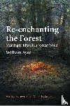 Ayot, William - Re-enchanting the Forest
