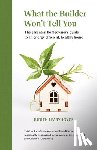 Leary-Joyce, Judith - What the builder won't tell you - the essential homeowner's guide to an energy efficient, healthy home
