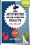 Bowen, Neil - The Art of Writing English Literature Essays: for A-level & Beyond