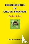 Weaver Phd, Kesorn Pechrach - Piezoelectrics in Circuit Breakers: Design & Test