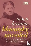 Laramie, Moon, Blavatsky, Helena Petrovna - Blavatsky Unveiled