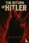 Anonymous - The Return of Hitler