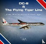 Kennedy, Charles, Van Herbruggen, Guy - DC-8 and the Flying Tiger Line