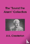 Chesterton, A. K. - The "Sound the Alarm" Collection