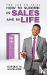 Havelock, Adrian N - You Can Do This! How To Succeed In Sales and In Life.